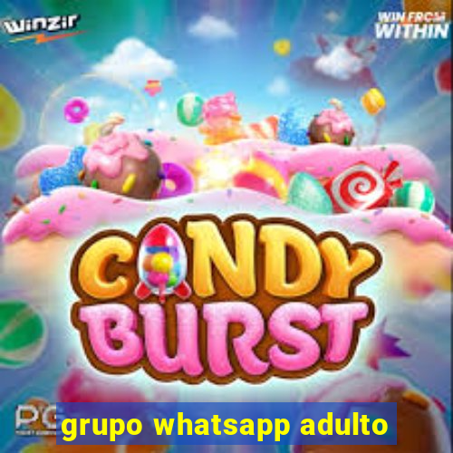 grupo whatsapp adulto